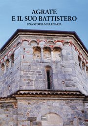 Agrate e il suo battistero. Una storia millenaria book