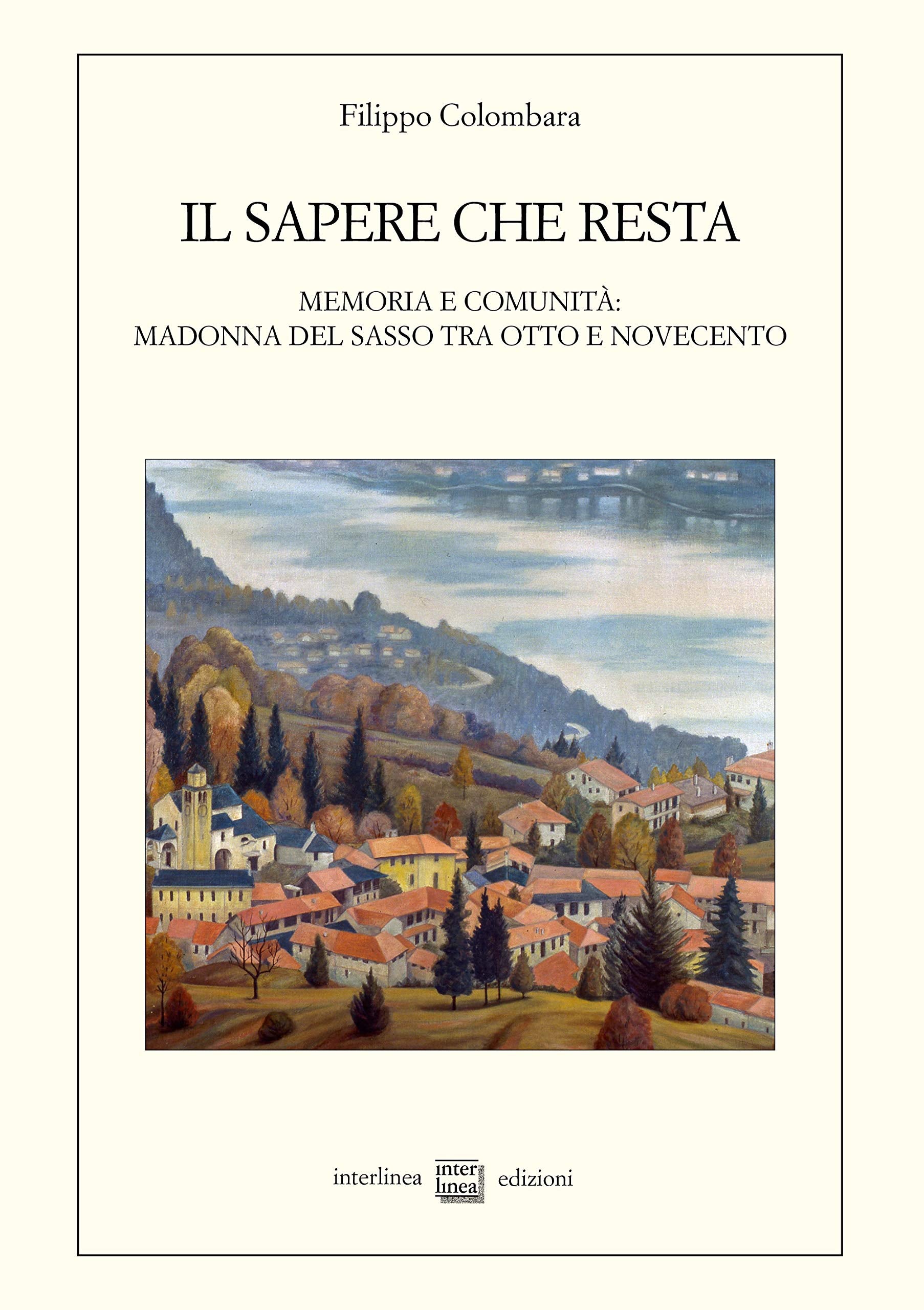 Il sapere che resta. Memoria e comunità: Madonna del Sasso tra Otto e Novecento book