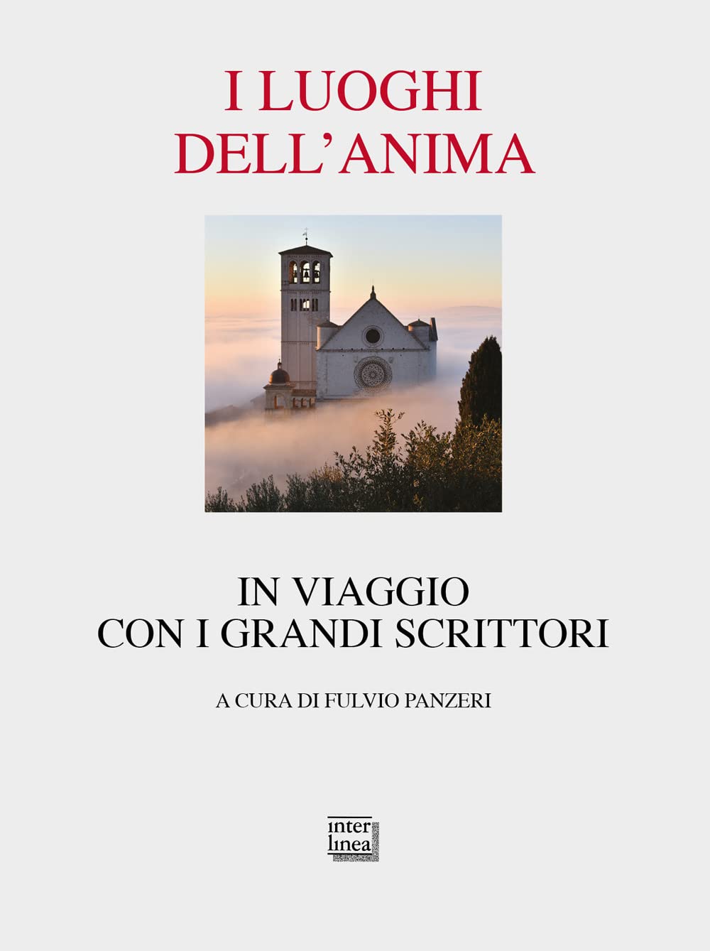 I luoghi dell'anima. In viaggio con i grandi scrittori. Nuova ediz. book