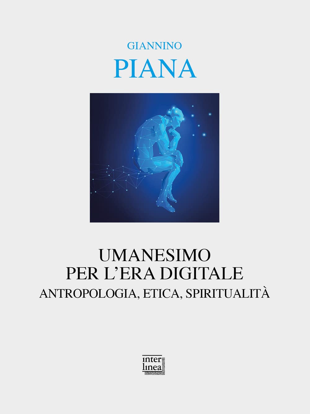 Umanesimo per l'era digitale. Antropologia, etica, spiritualità. Nuova ediz. book