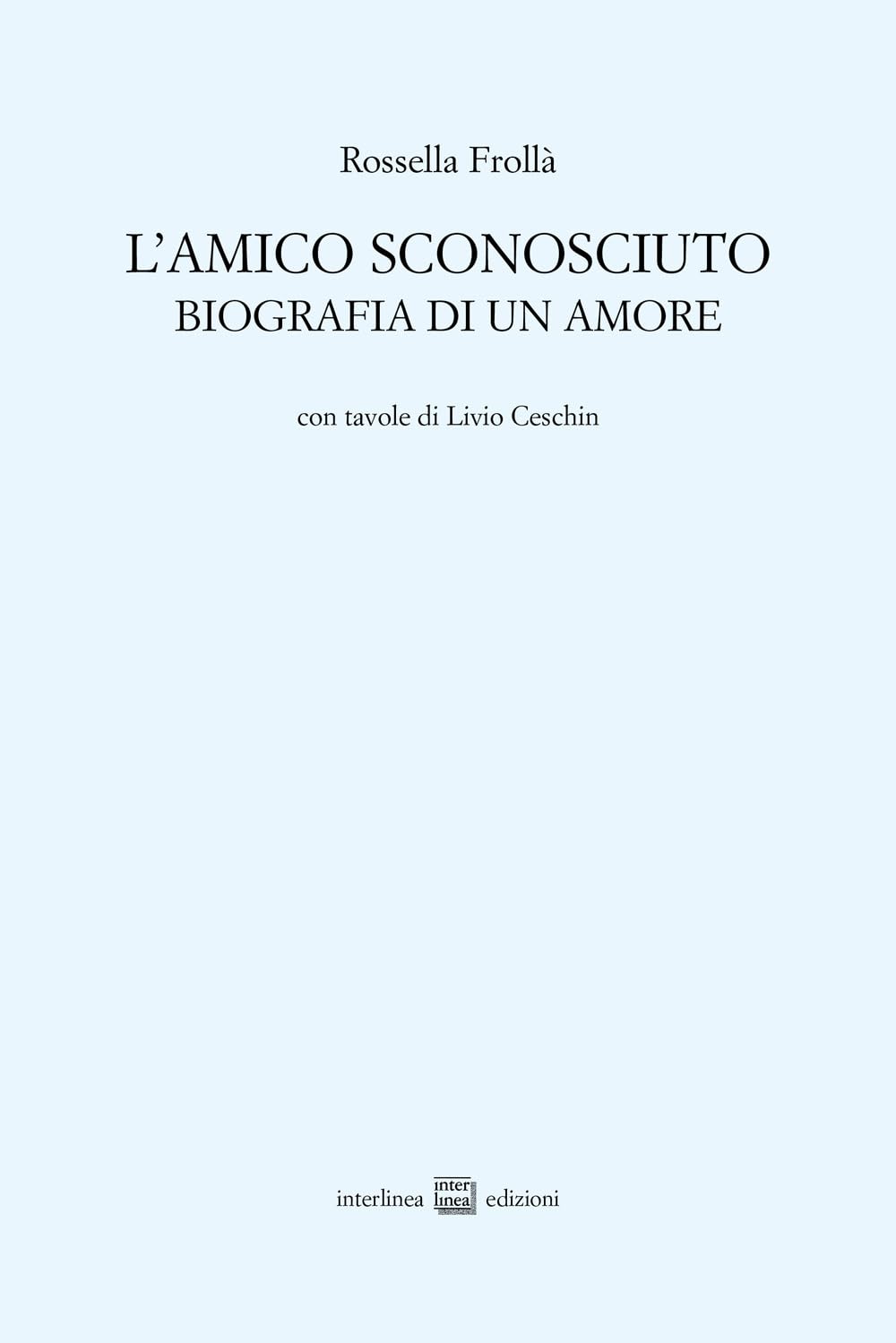 L'amico sconosciuto. Biografia di un amore book