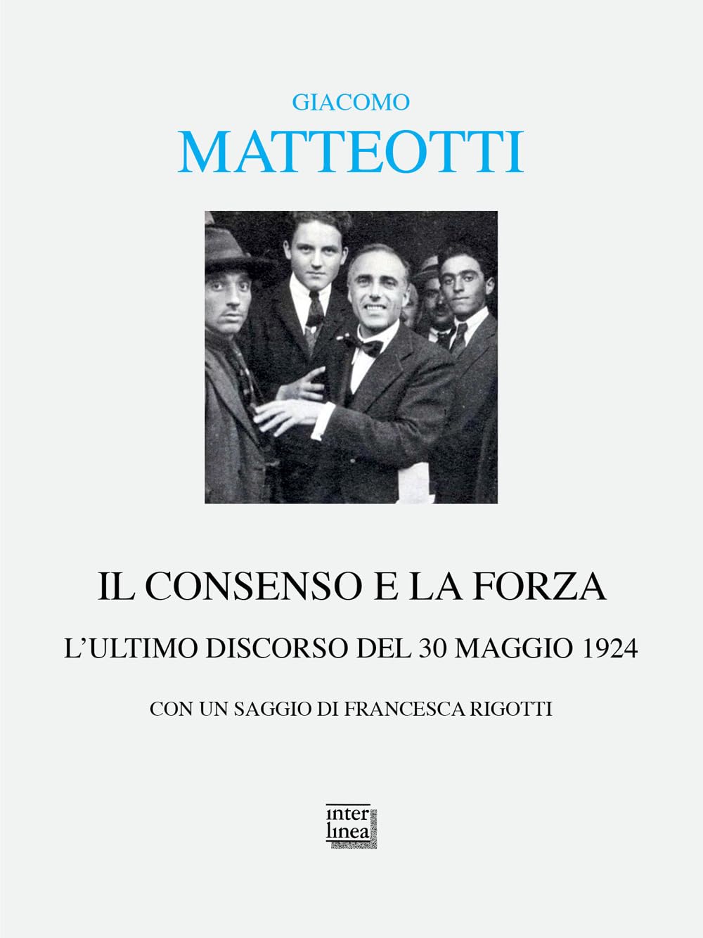 Il consenso e la forza. L'ultimo discorso del 30 maggio 1924 (Alia) Essays & Short Stories