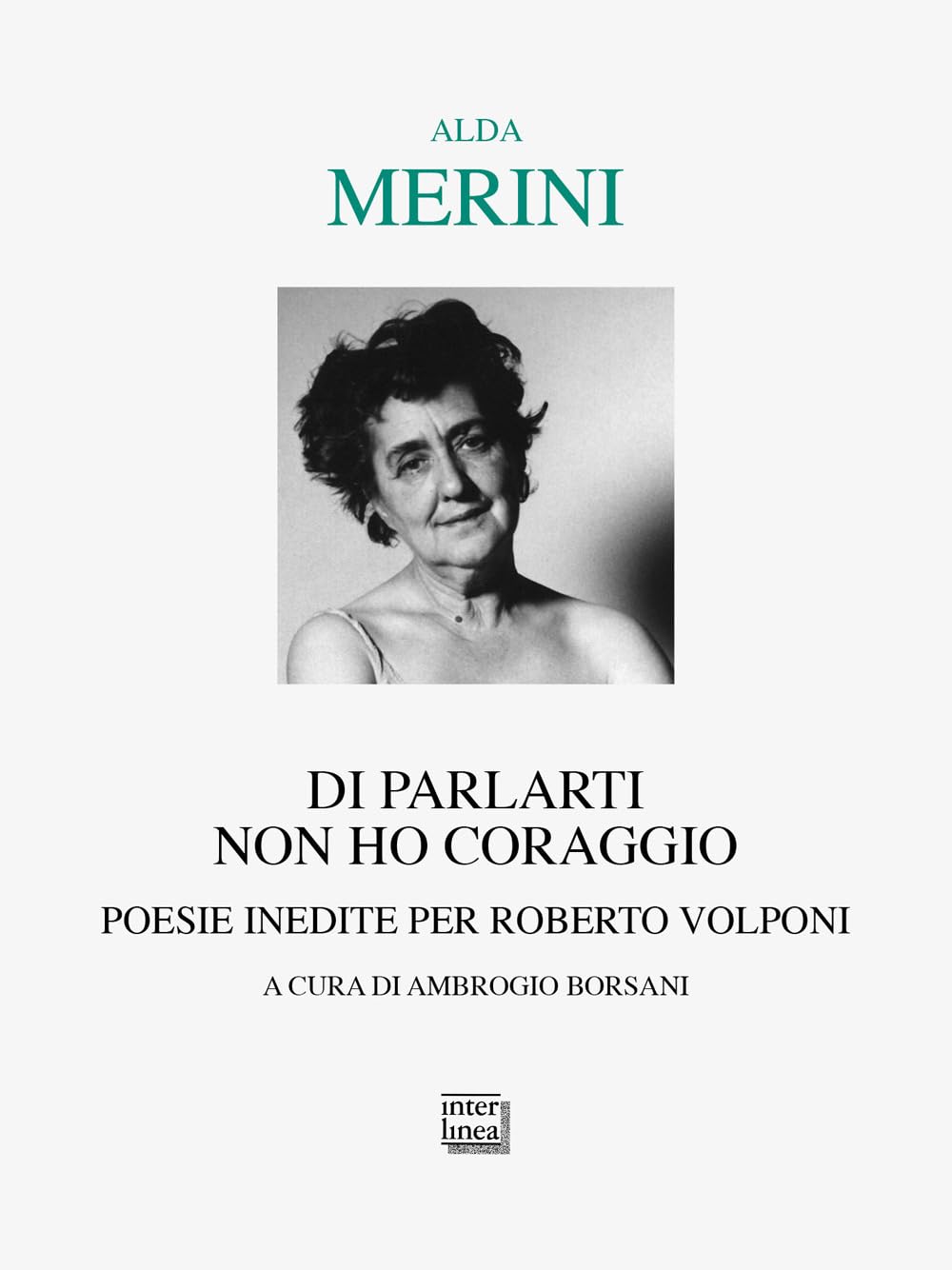 Di parlarti non ho coraggio. Poesie inedite per Roberto Volponi book