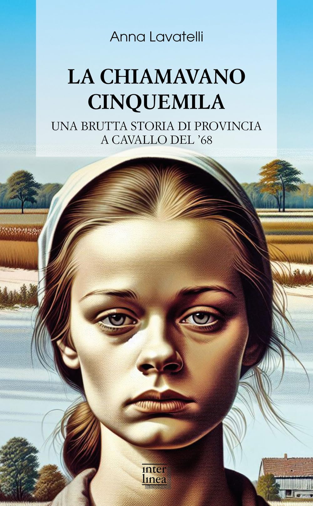 La chiamavano Cinquemila. Una brutta storia di provincia a cavallo del '68 (Biblioteca di narrativa) book