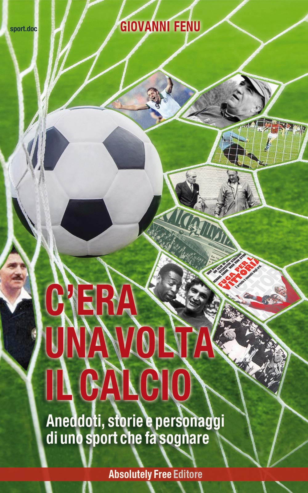 C'era una volta il calcio. Aneddoti, storie e personaggi di uno sport che fa sognare book