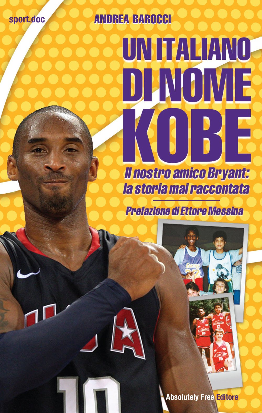 Un italiano di nome Kobe. Il nostro amico Bryant: la storia mai raccontata Health, Nutrition & Fitness