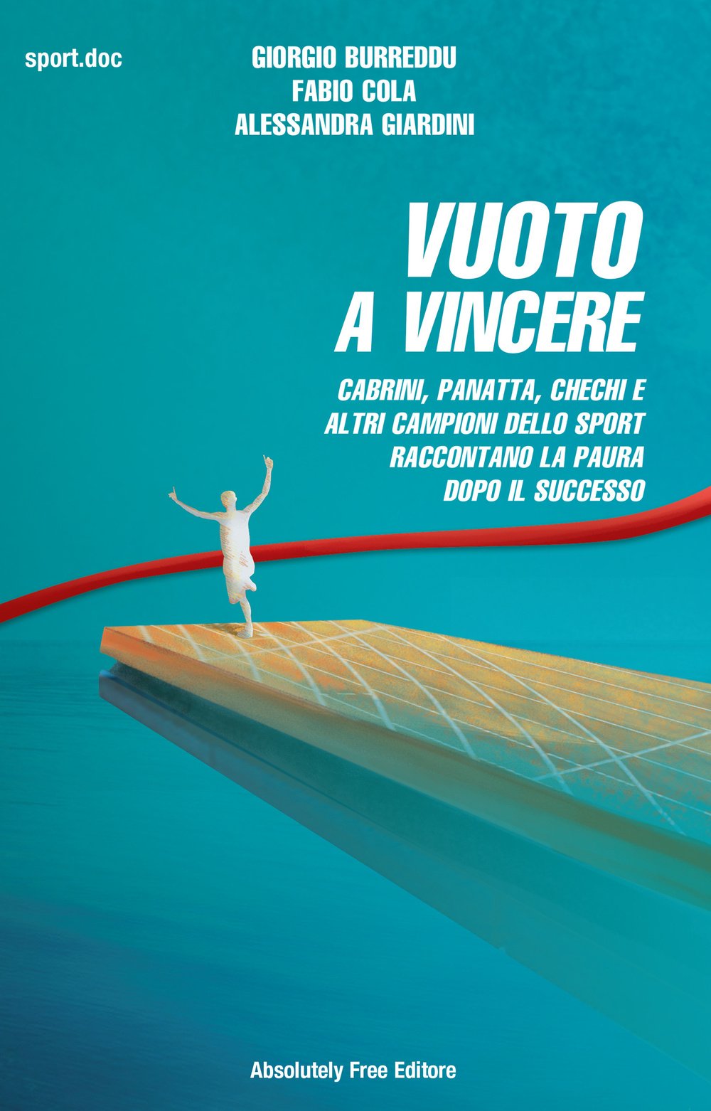 Vuoto a vincere. Cabrini, Panatta, Chechi e altri campioni dello sport raccontano la paura dopo il successo Sports Books
