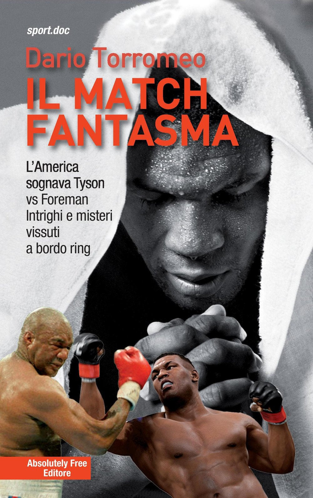 Il match fantasma. L'America sognava Tyson vs Foreman. Intrighi e misteri vissuti a bordo ring Leisure & Fun