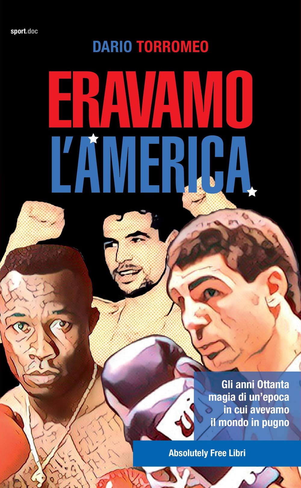 Eravamo l'America. Gli anni Ottanta, magia di un'epoca in cui avevamo il mondo in pugno book