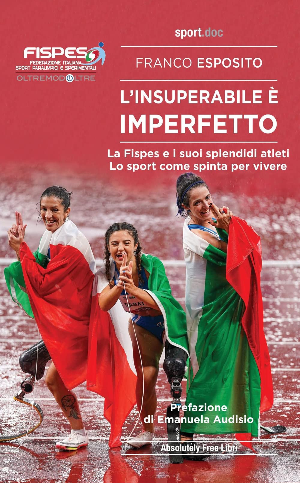 L' insuperabile è imperfetto. La Fispes e i suoi splendidi atleti. Lo sport come spinta per vivere book