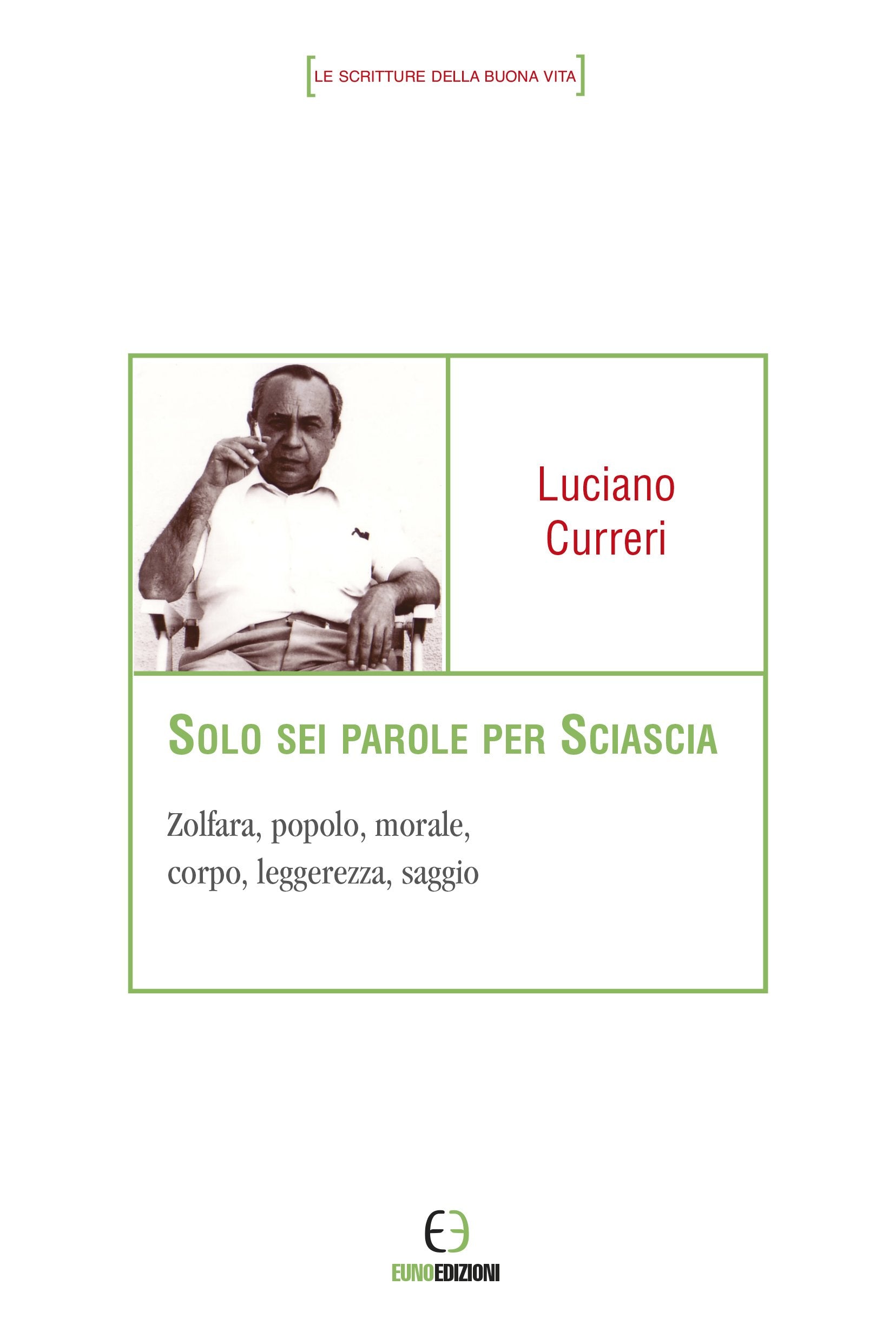 Solo sei parole per Sciascia. Zolfara, popolo, morale, corpo, leggerezza, saggio book