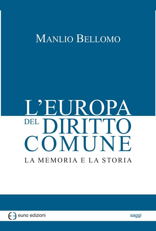 L'Europa del diritto comune. La memoria e la storia Law