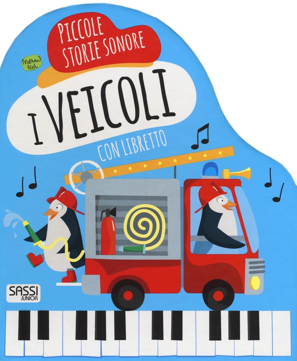 I veicoli. Piccole storie sonore. Ediz. a colori. Con gadget book