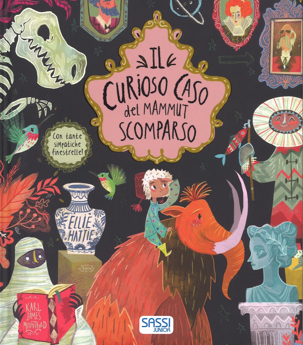 Il curioso caso del mammut scomparso. Libri illustrati (Sassi junior) Children's books