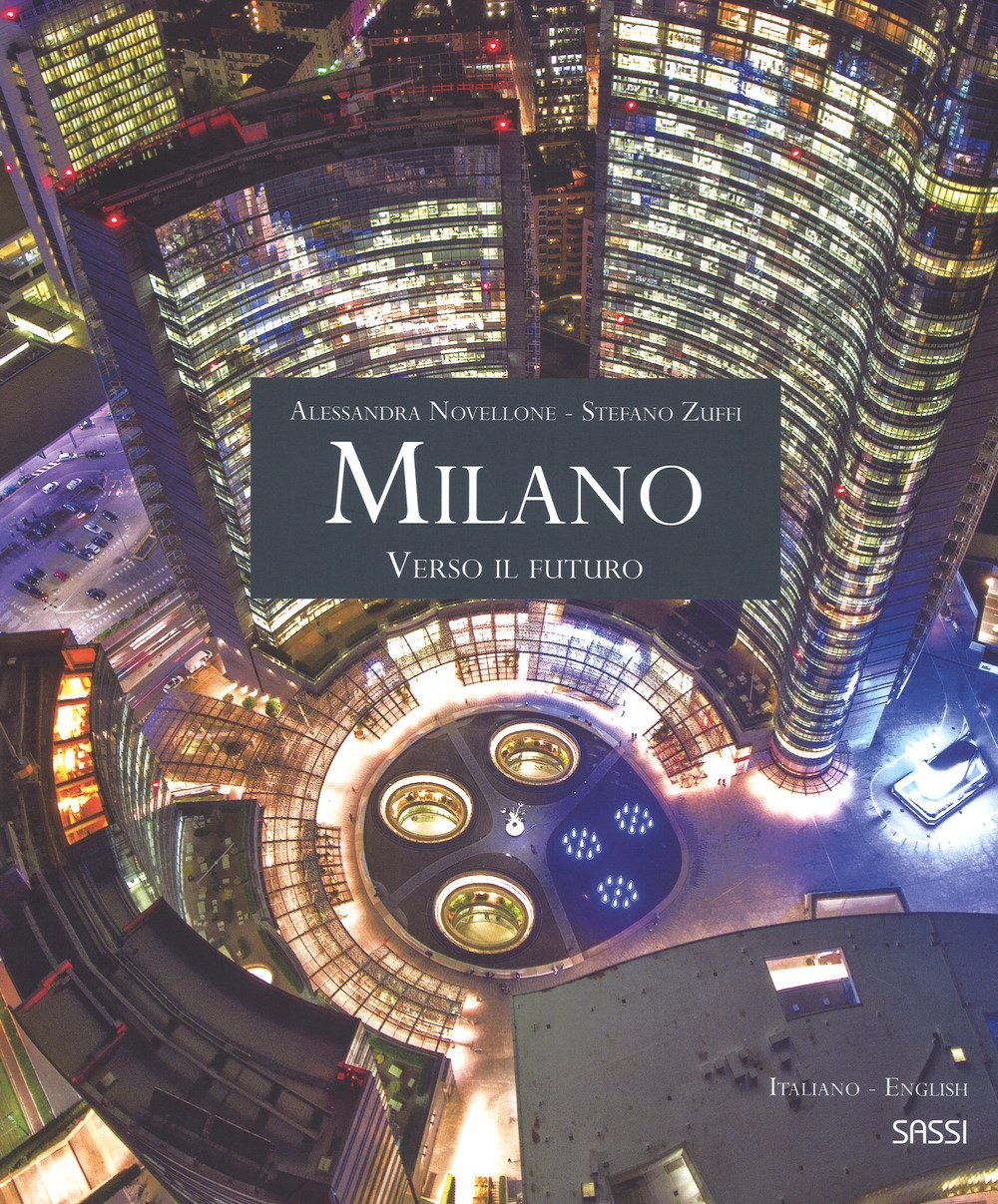 Milano. Verso il futuro. Ediz. italiana e inglese book