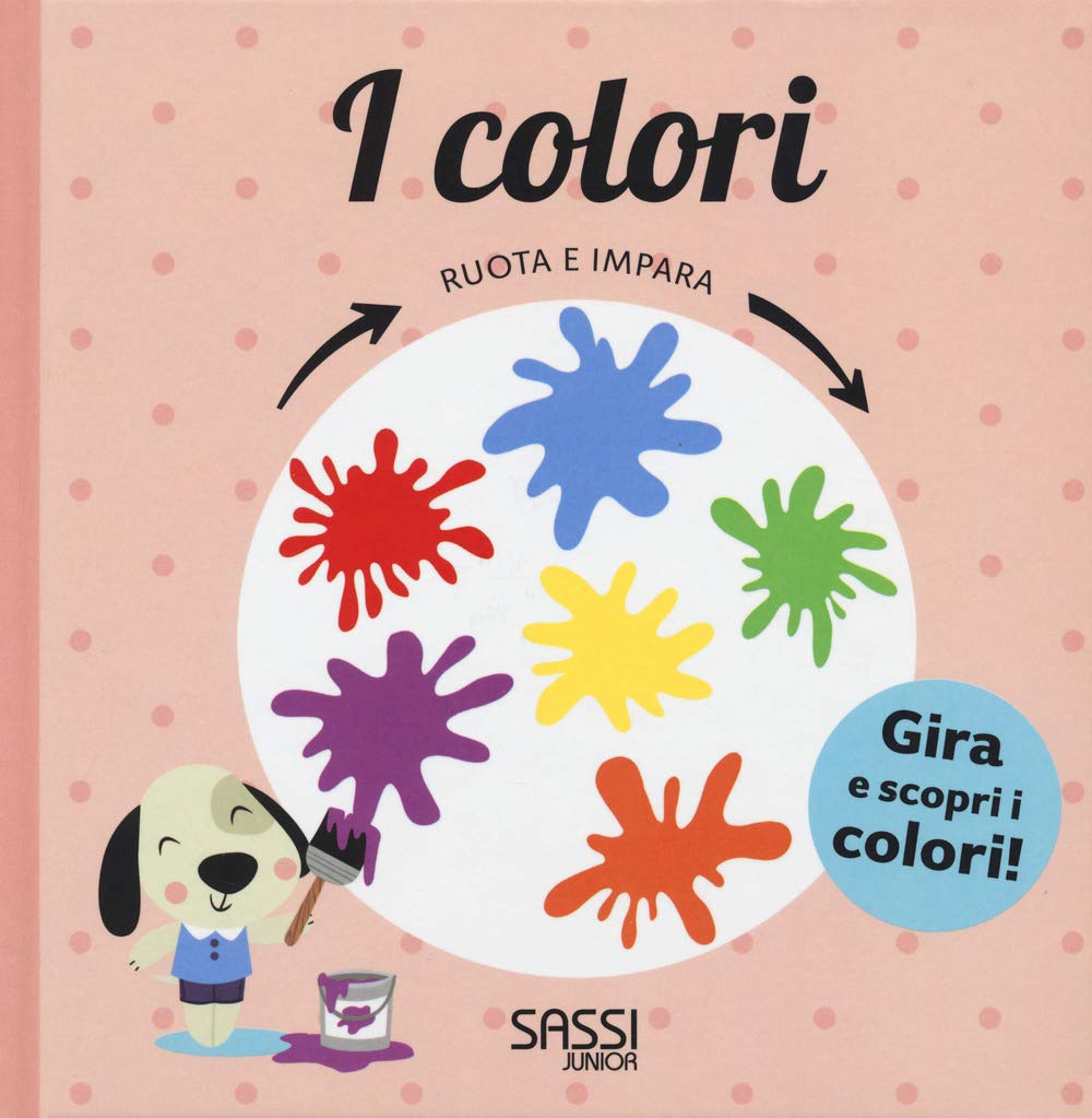 I colori. Ruota e impara. Ediz. a colori book