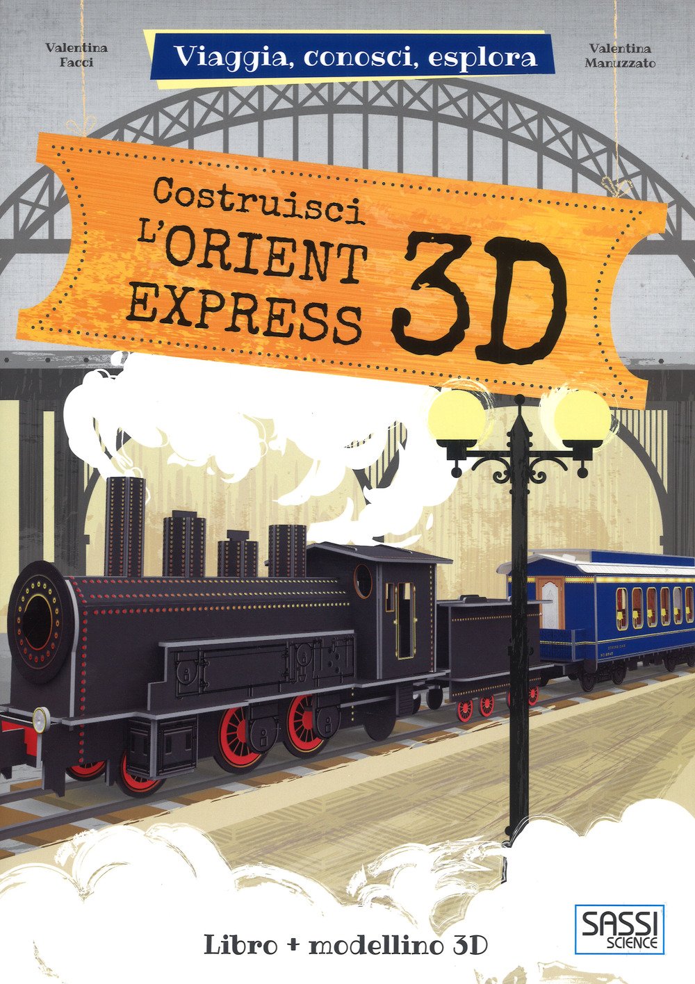 Costruisci L'Orient Express 3D. Viaggia, conosci, esplora (Science) Non-fiction