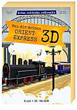 Reise, entdecke, forsche - Bau dir deinen Orient Express 3D - Books