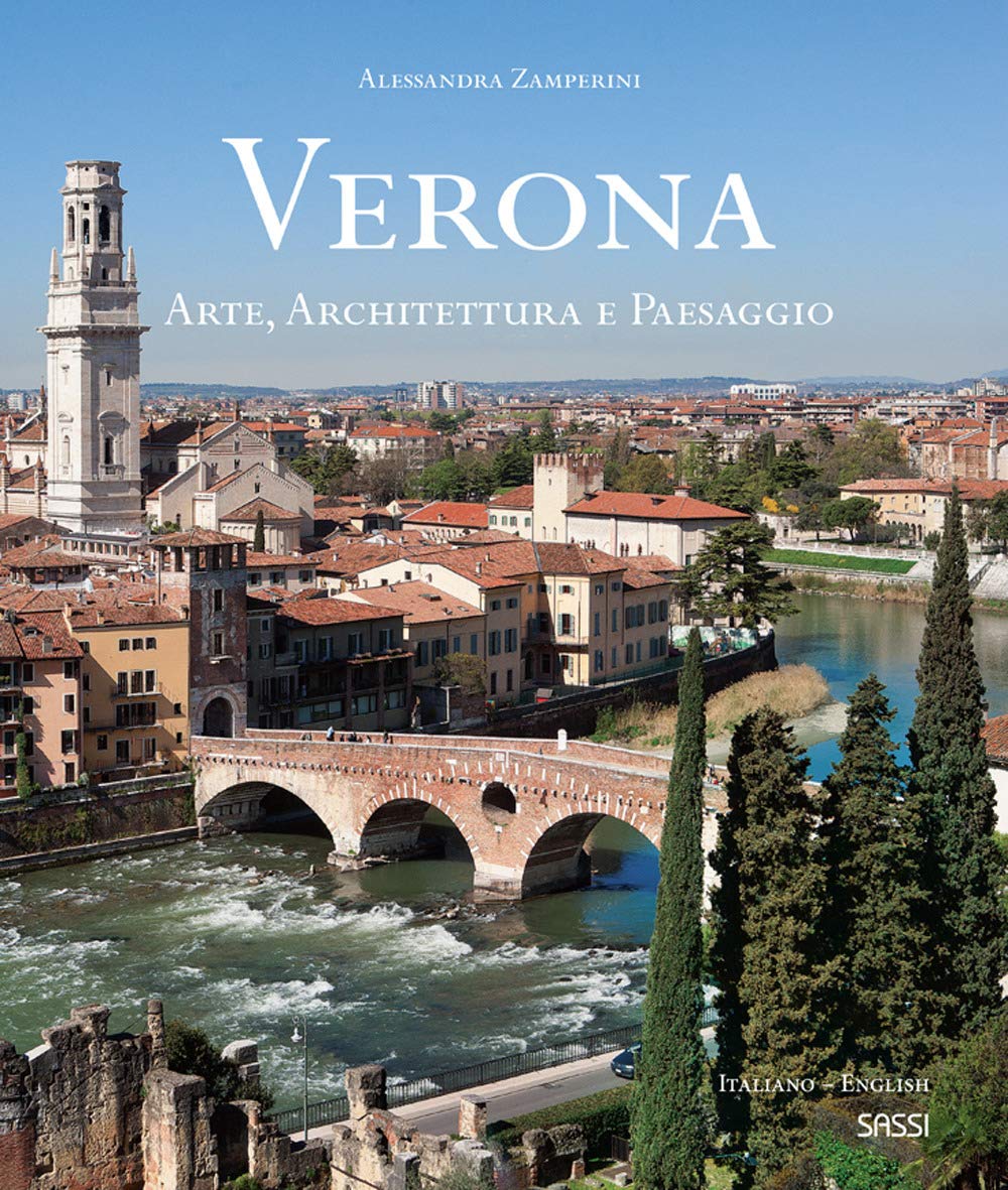 Verona. Arte, architettura e paesaggio. Ediz. italiana e inglese Architecture