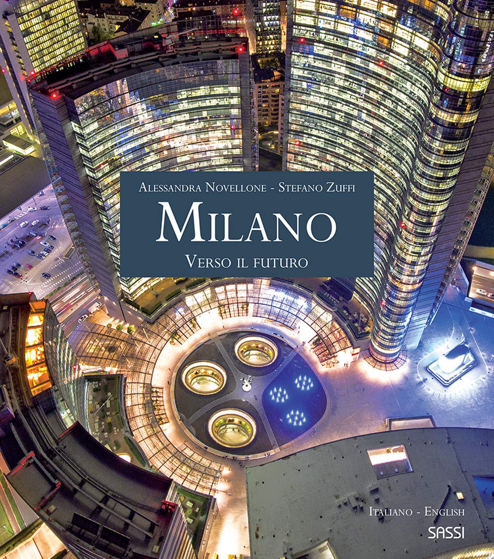 Milano. Verso il futuro. Ediz. italiana e inglese Architecture
