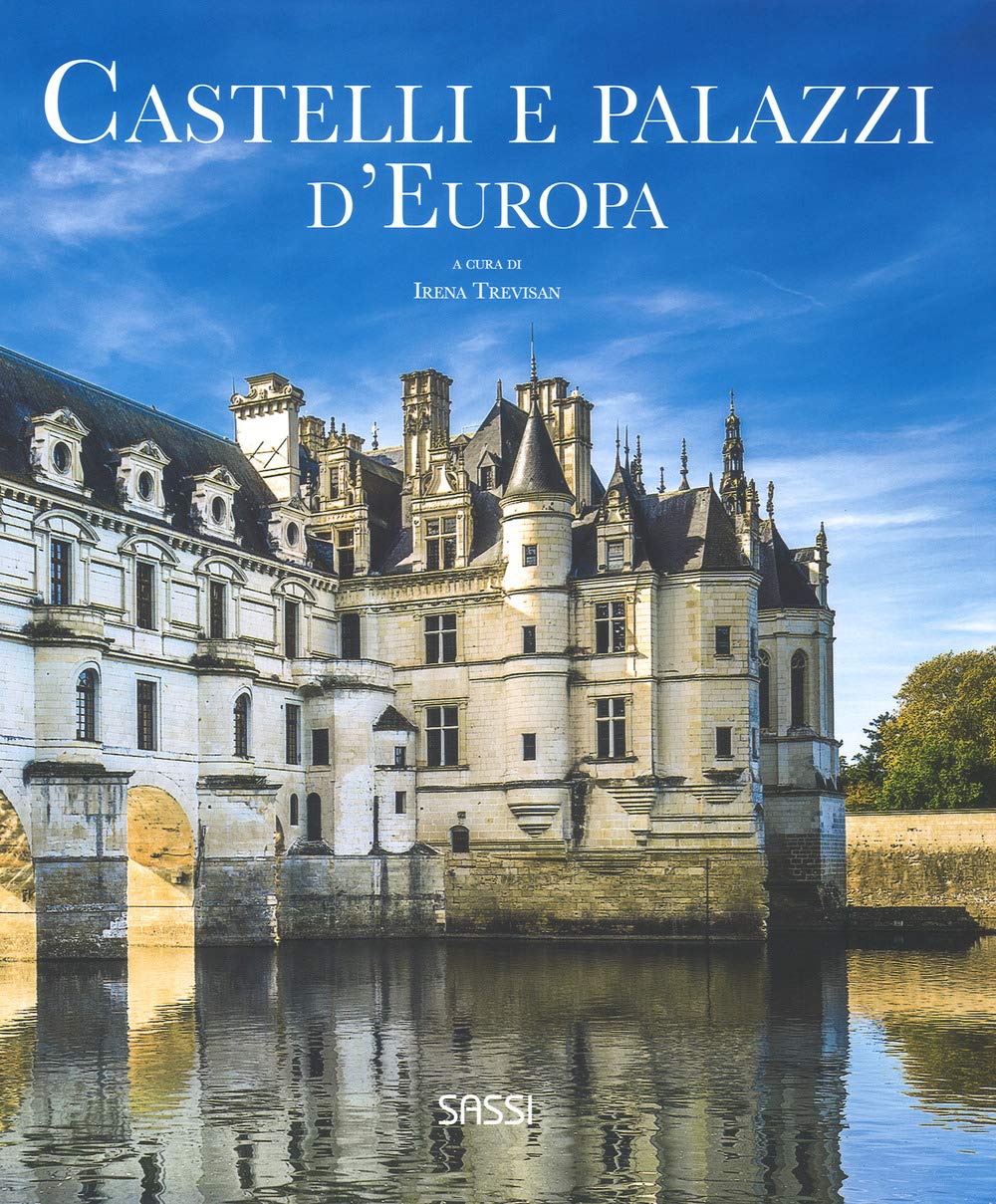Castelli e palazzi d'Europa. Ediz. a colori Architecture