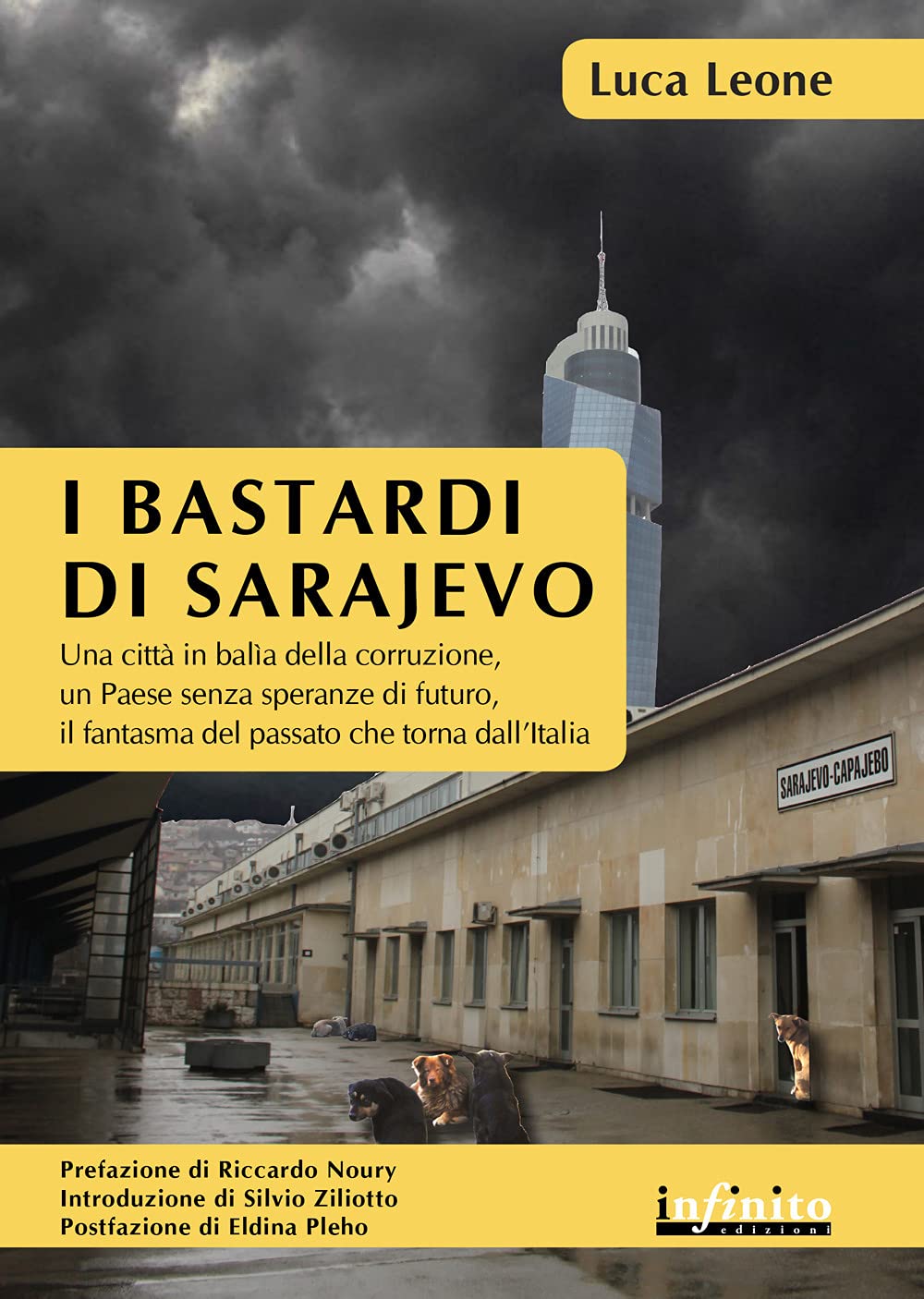I bastardi di Sarajevo. Una città in balia della corruzione, un paese senza speranze di futuro, il fantasma del passato che torna dall'Italia Contemporary literature Books