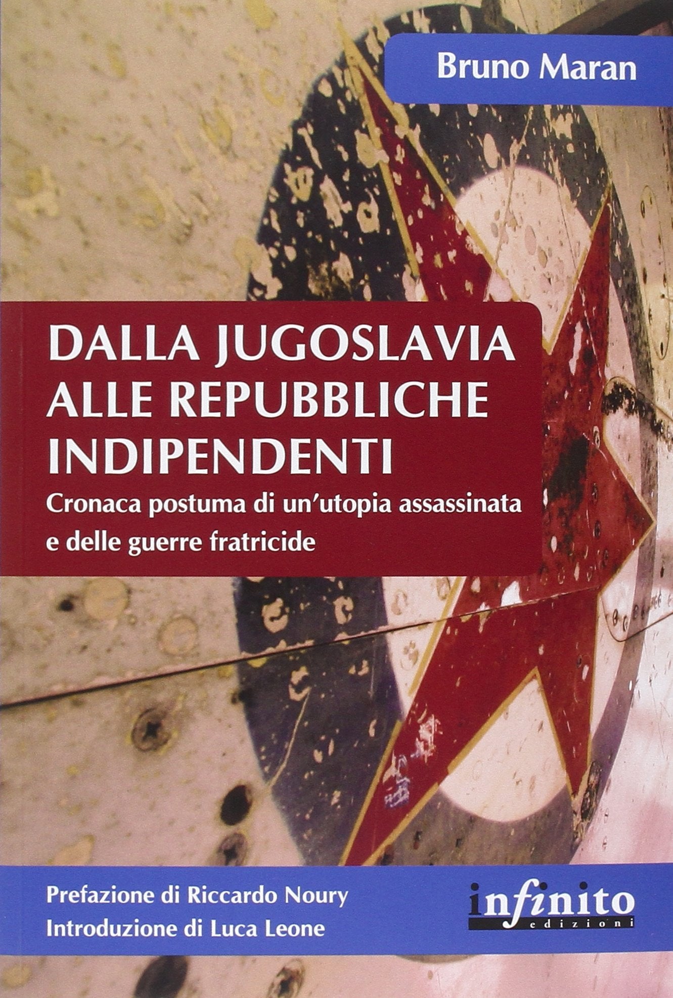 Dalla Jugoslavia alle repubbliche indipendenti. Cronaca postuma di un'utopia assassinata e delle guerre fratricide book