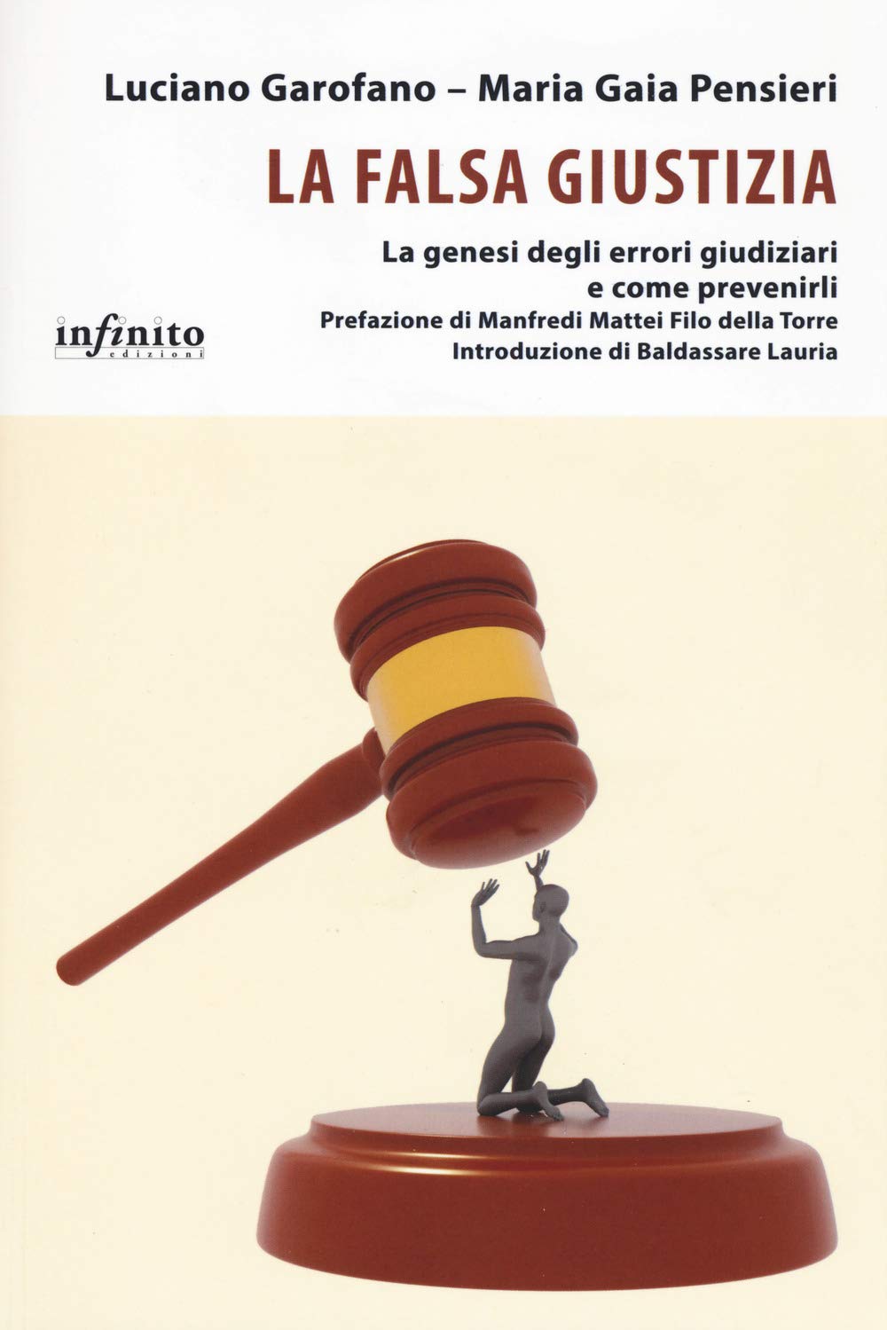 La falsa giustizia. La genesi degli errori giudiziari e come prevenirli book