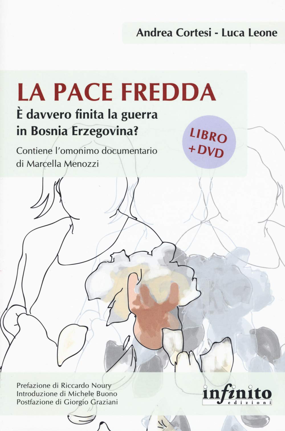 La pace fredda. È davvero finita la guerra in Bosnia Erzegovina? Con DVD-ROM book