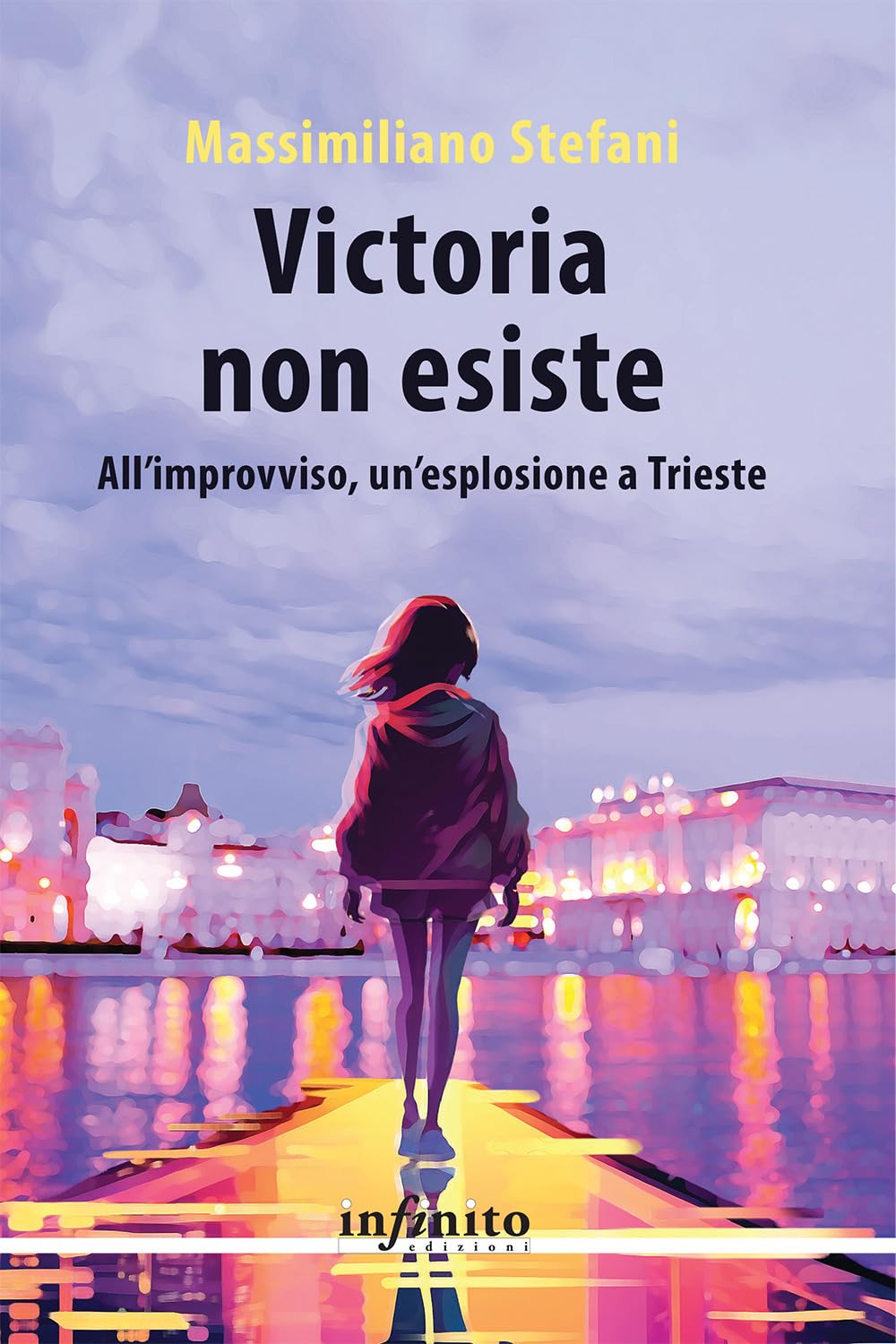 Victoria non esiste. All'improvviso, un'esplosione a Trieste book