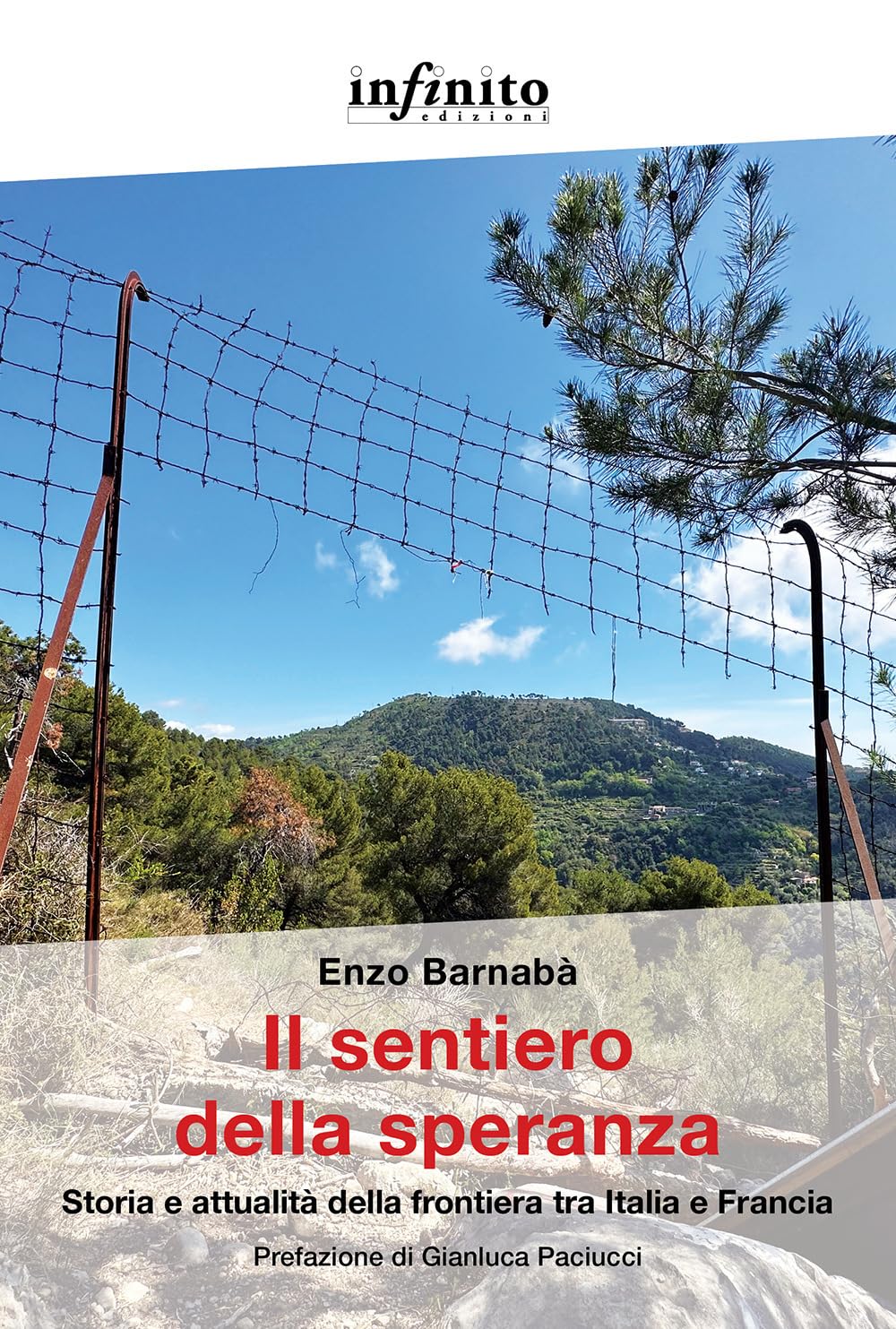 Il sentiero della speranza. Storia e attualità della frontiera tra Italia e Francia book