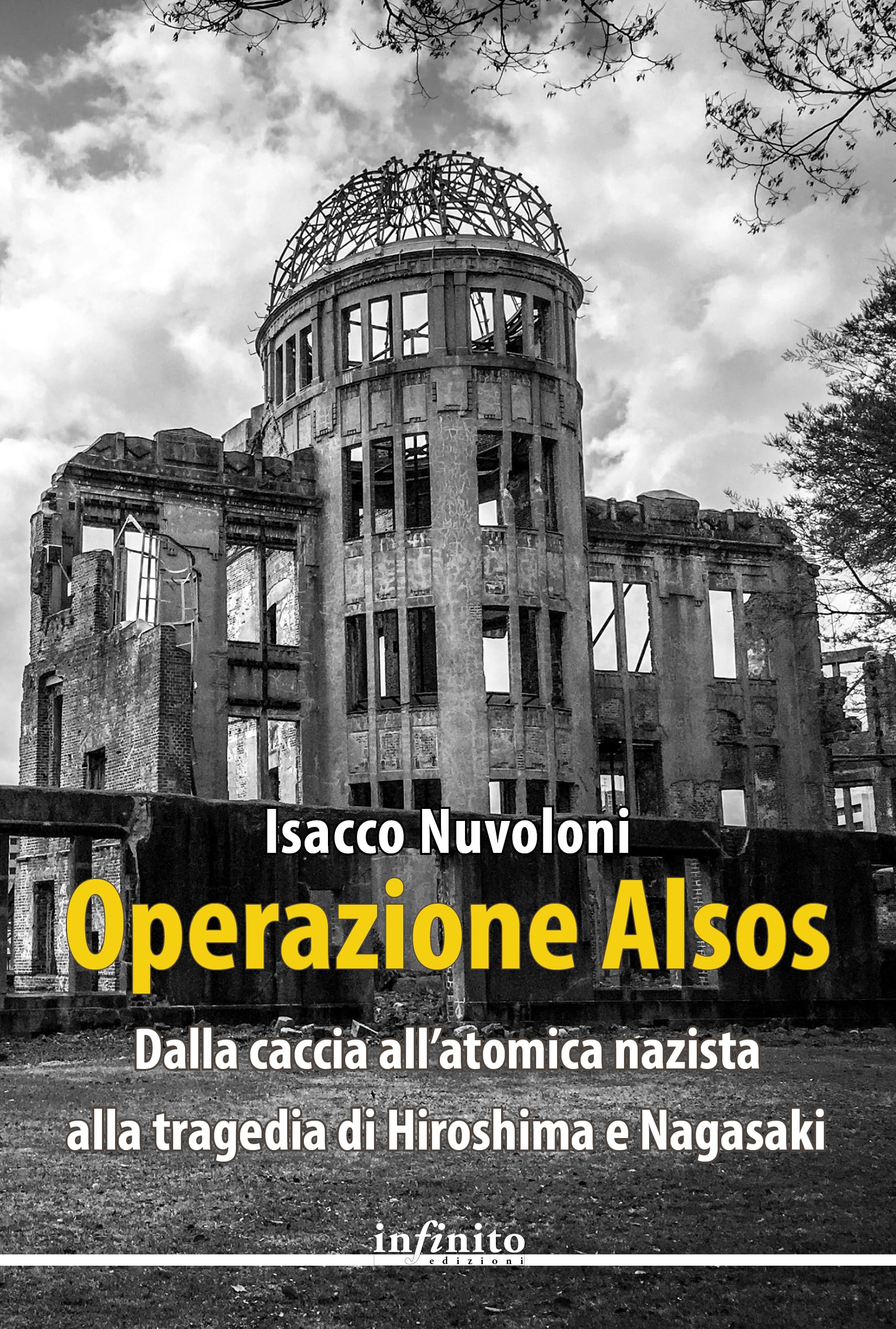 Operazione Alsos. Dalla caccia all'atomica nazista alla tragedia di Hiroshima e Nagasaki book