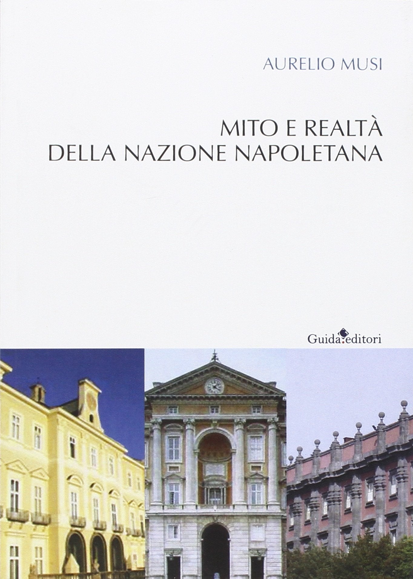 Mito e realtà della nazione napoletana Politics & History