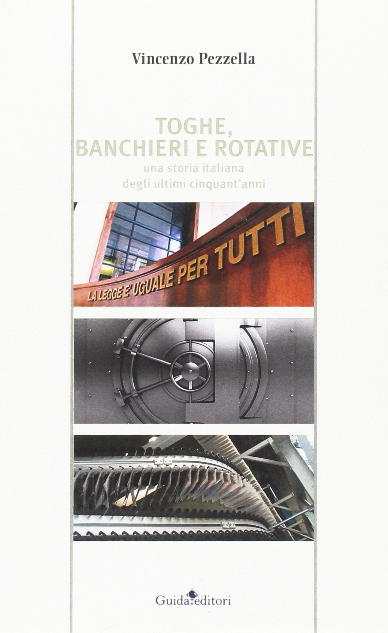 Toghe, banchieri e rotative. Una storia italiana degli ultimi cinquant'anni book