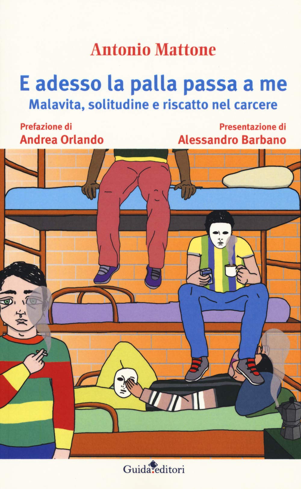 E adesso la palla passa a me. Malavita, solitudine e riscatto nel carcere book