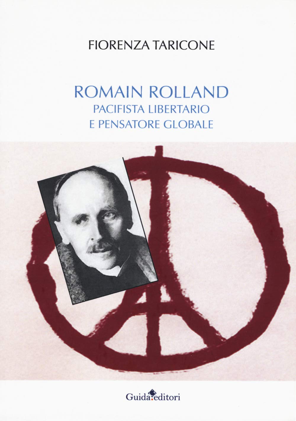 Romain Rolland. Pacifista, libertario e pensatore globale book