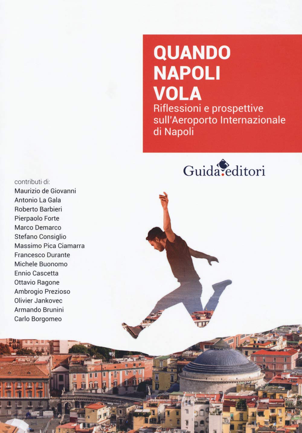 Quando Napoli vola. Riflessioni e prospettive sull'Aeroporto Internazionale di Napoli Business, Finance & Career