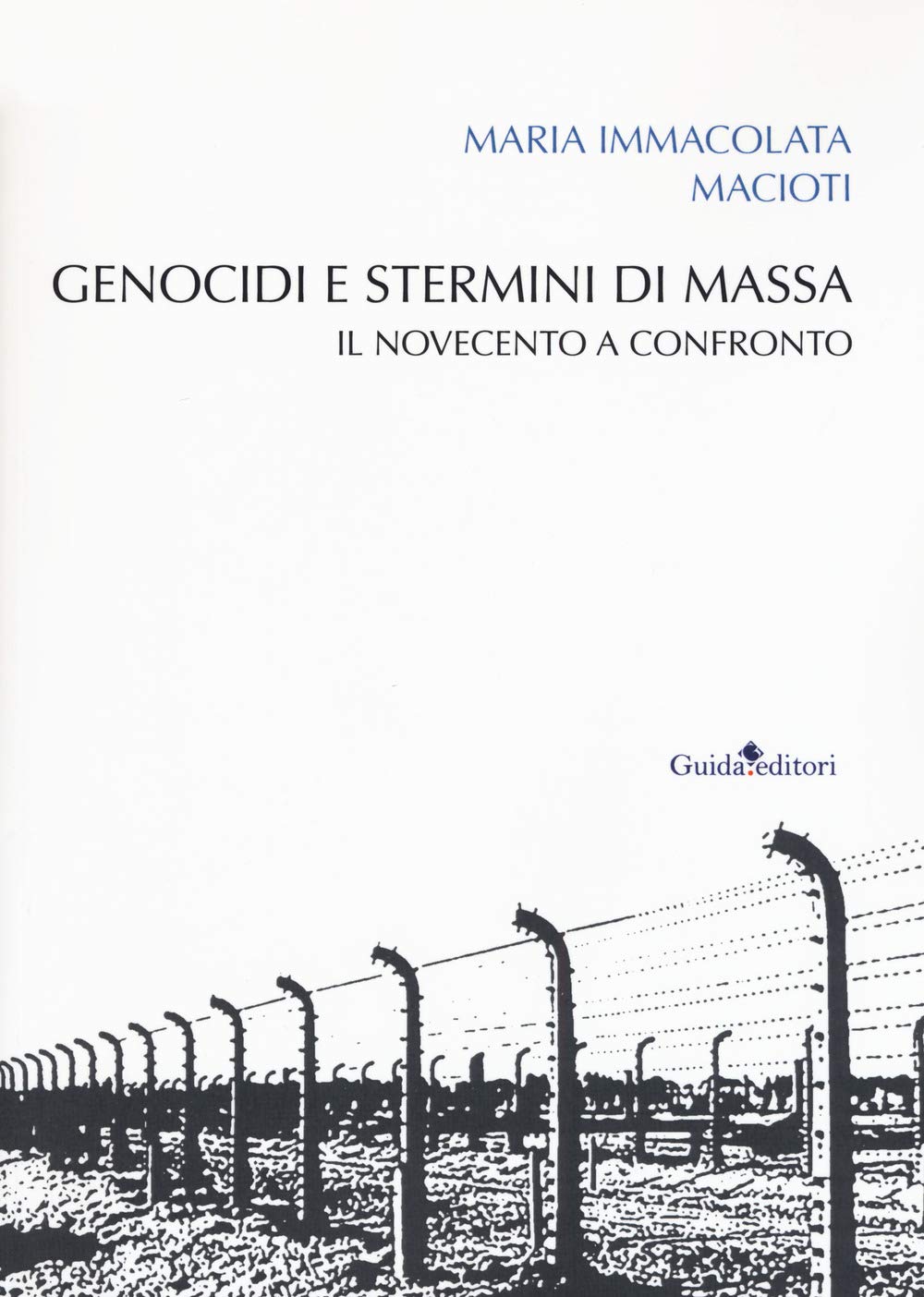 Genocidi e stermini di massa. Il Novecento a confronto book