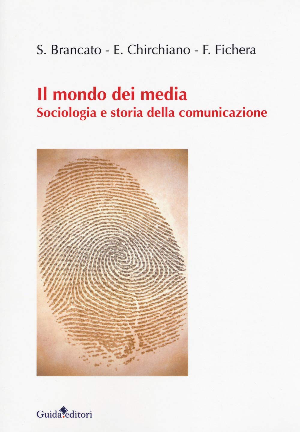 Il mondo dei media. Sociologia e storia della comunicazione Media & Communication