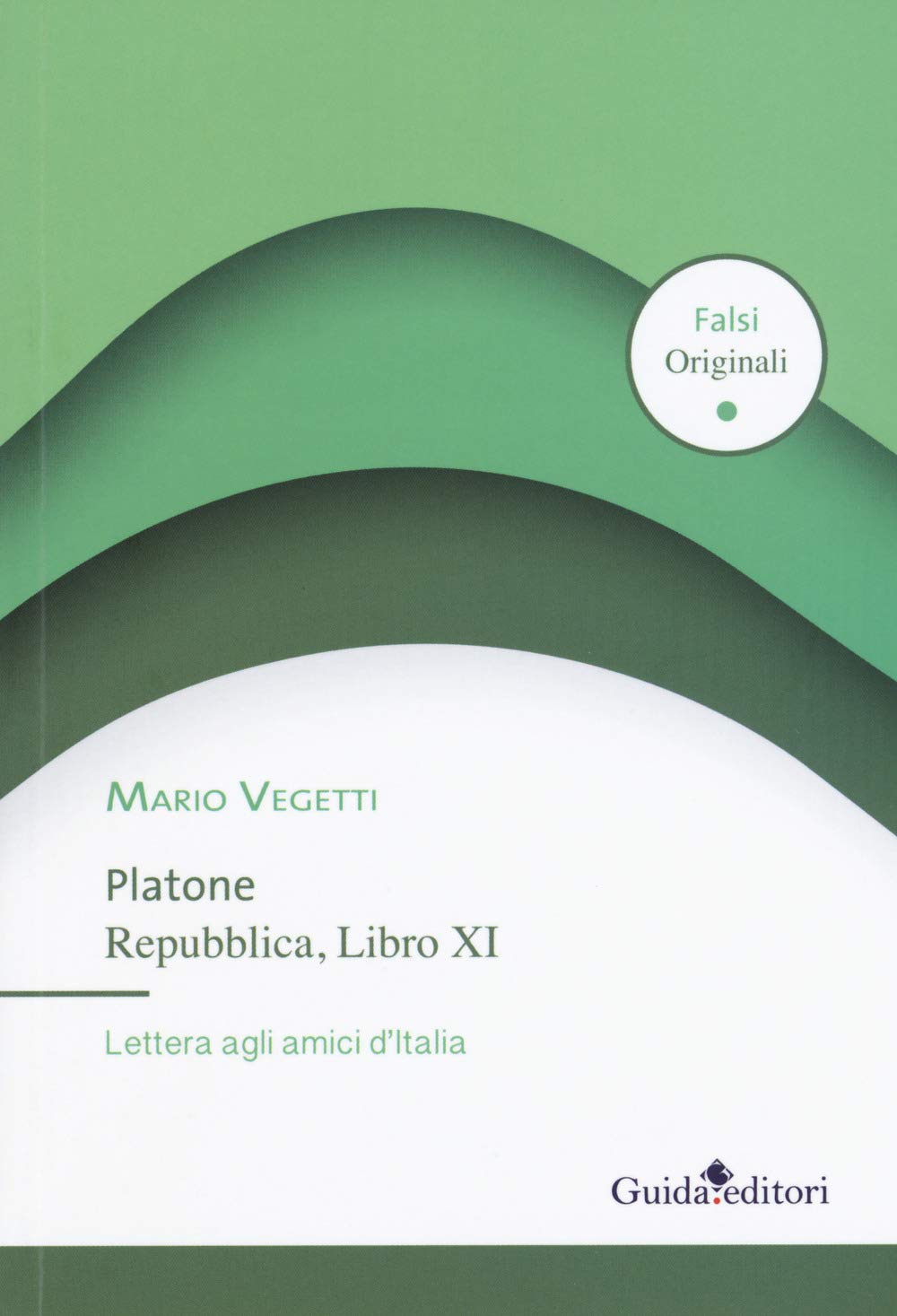 Platone. Repubblica, Libro XI. Lettera agli amici d'Italia book