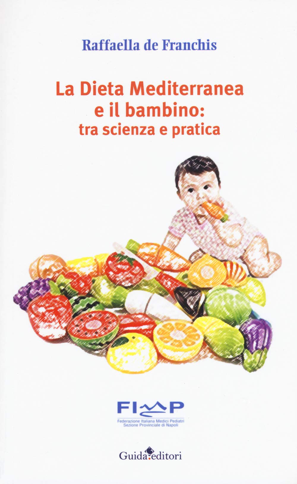 La dieta mediterranea e il bambino: tra scienza e pratica book