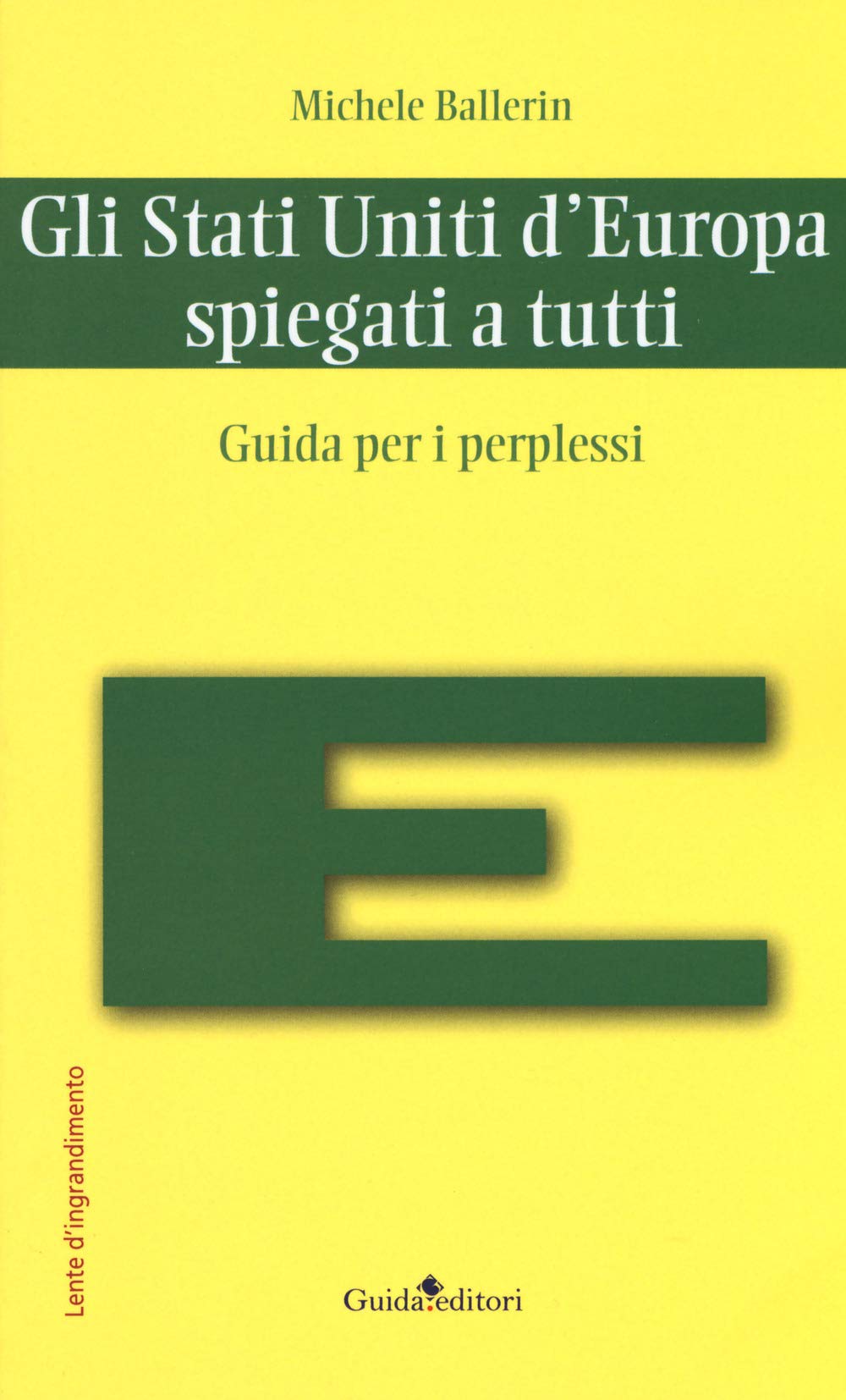 Gli Stati Uniti d'Europa spiegati a tutti. Guida per i perplessi book
