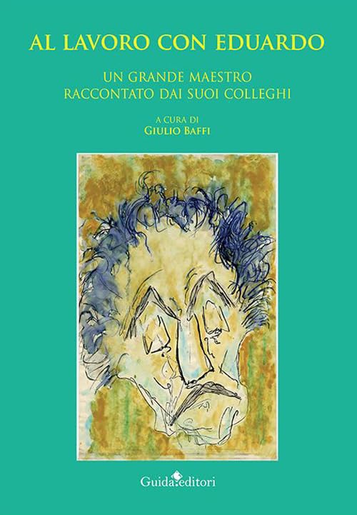 Al lavoro con Eduardo. Un grande maestro raccontato dai suoi colleghi Film, Art & Culture