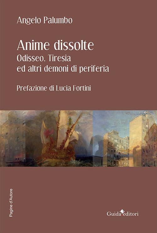 Anime dissolte. Odisseo, Tiresia ed altri demoni di periferia (Pagine d'autore) Contemporary literature