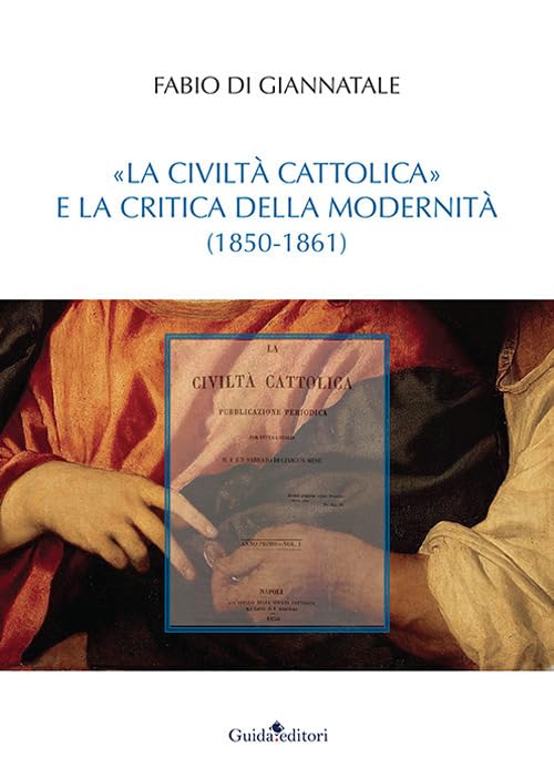 «La Civiltà Cattolica» e la critica della modernità (1850-1861) book