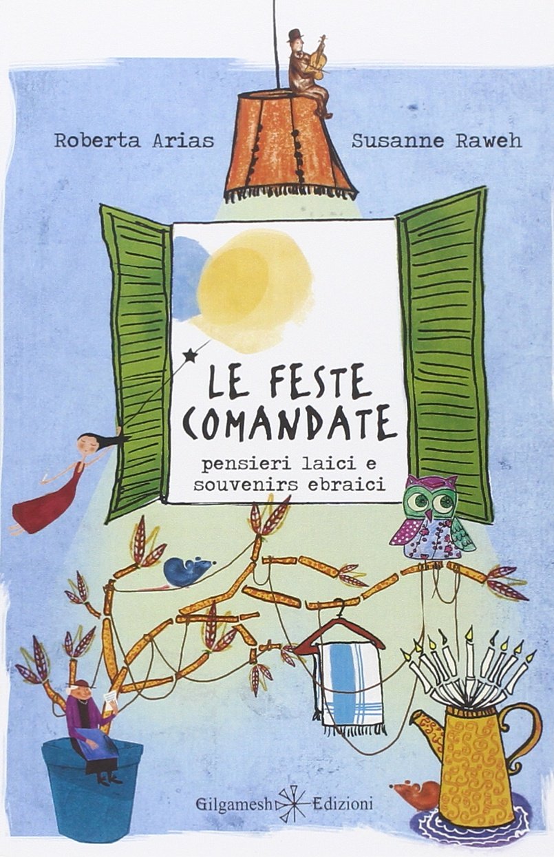 Le feste comandate. Pensieri laici e souvenirs ebraici Religion & Esotericism