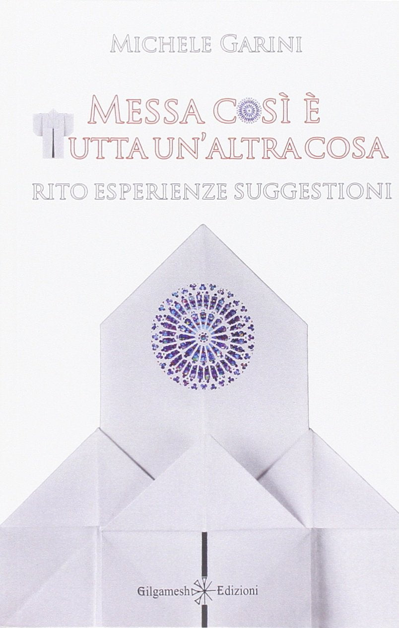 Messa così è tutta un'altra cosa. Rito, esperienze, suggestioni book
