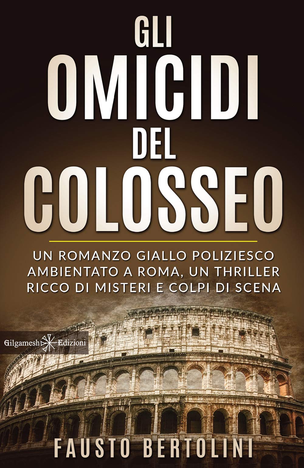 Gli omicidi del Colosseo: Un romanzo giallo poliziesco ambientato a Roma, un thriller ricco di misteri e colpi di scena International