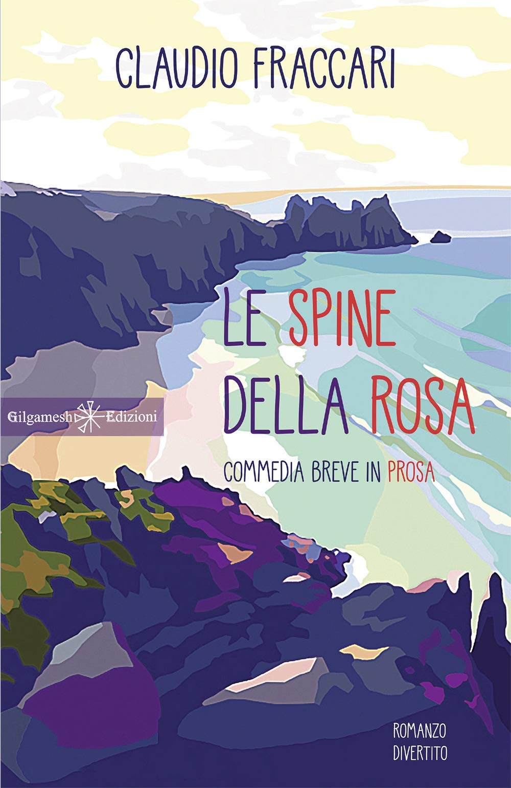 Le spine della rosa: Una commedia breve in prosa book