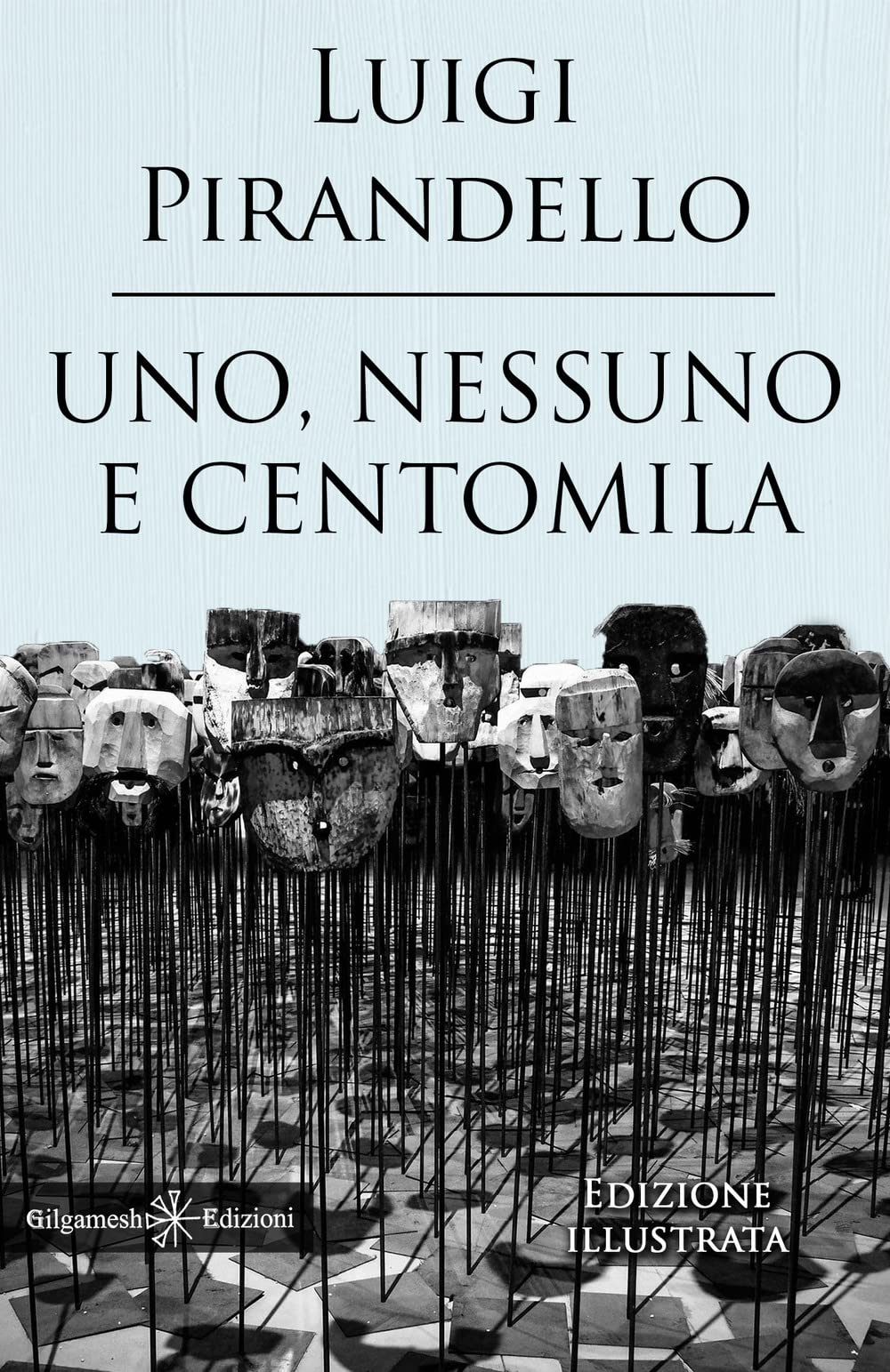 Uno, nessuno e centomila. Un capolavoro tra i libri da leggere assolutamente nella vita. Ediz. illustrata book